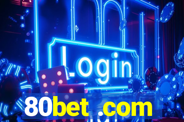 80bet .com